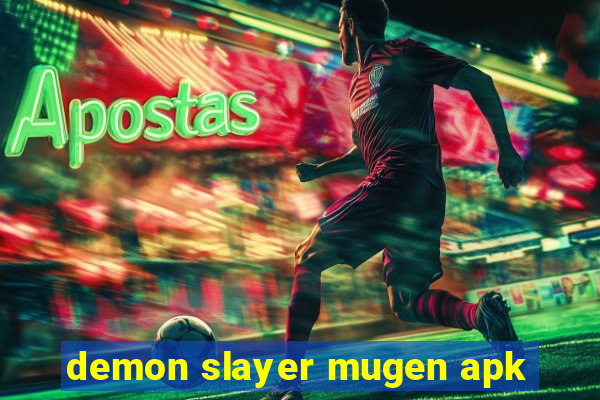 demon slayer mugen apk